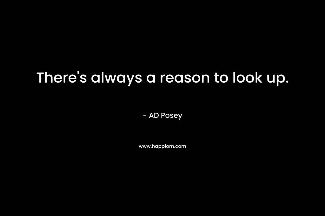 There's always a reason to look up.