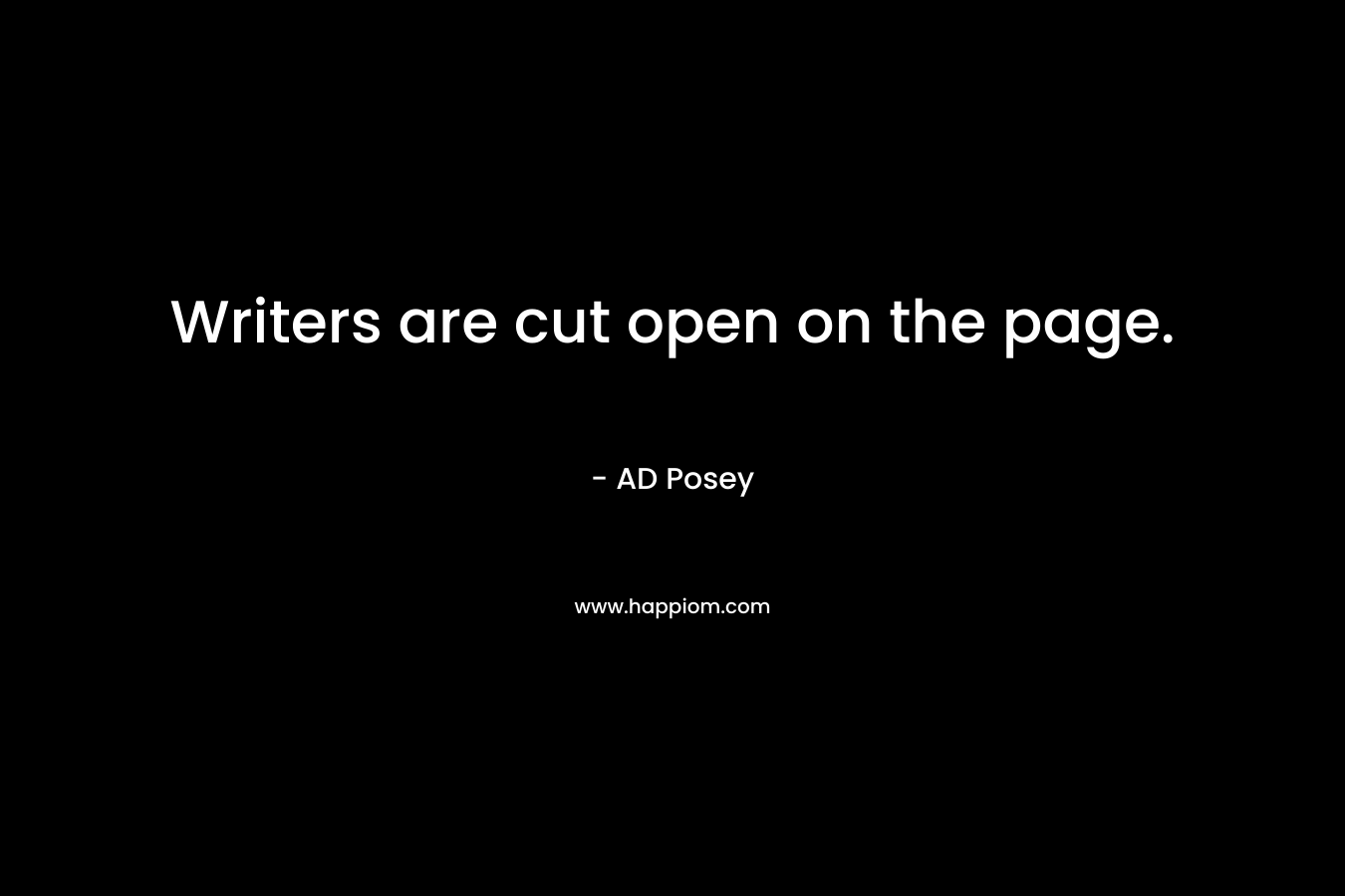 Writers are cut open on the page.