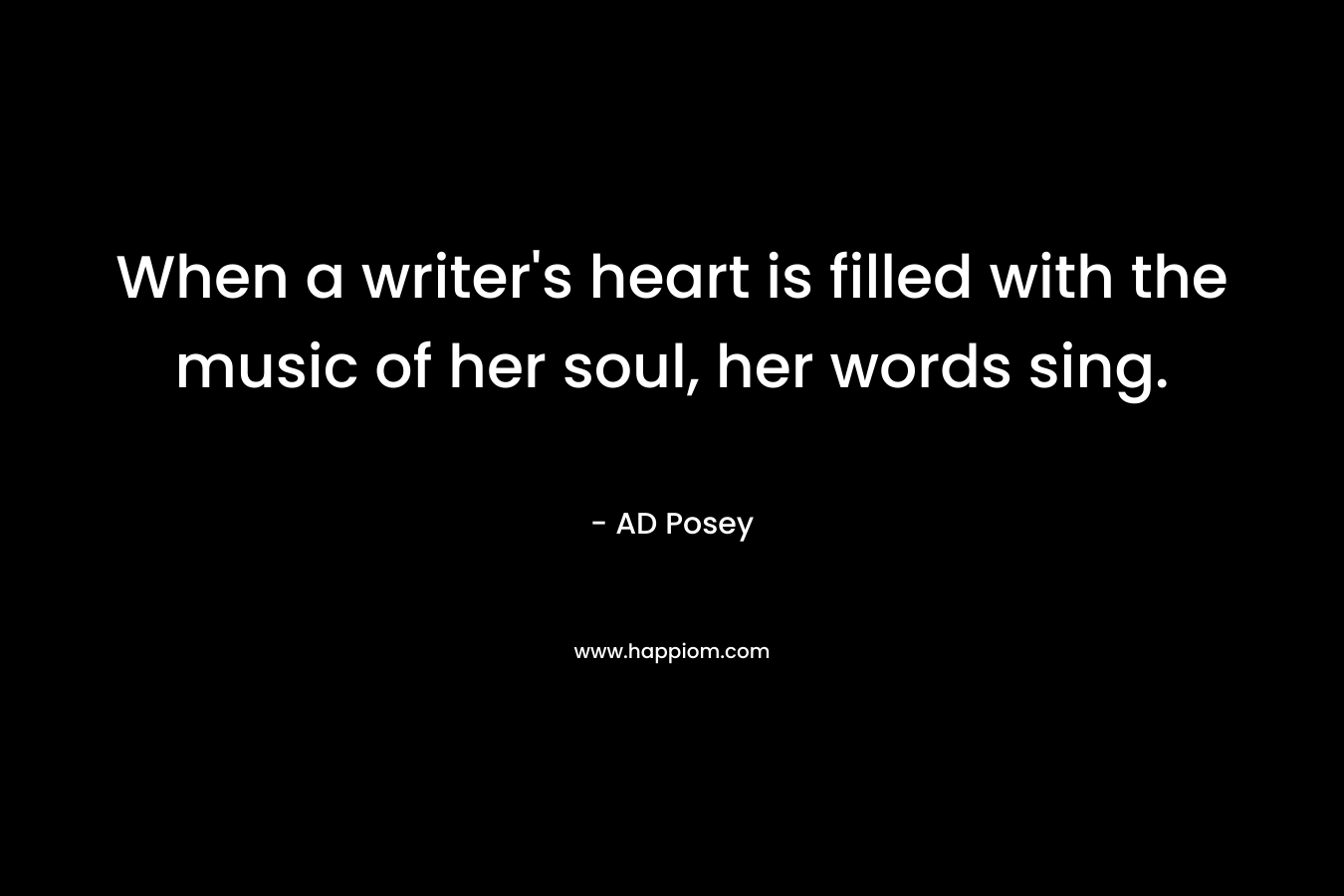 When a writer's heart is filled with the music of her soul, her words sing.