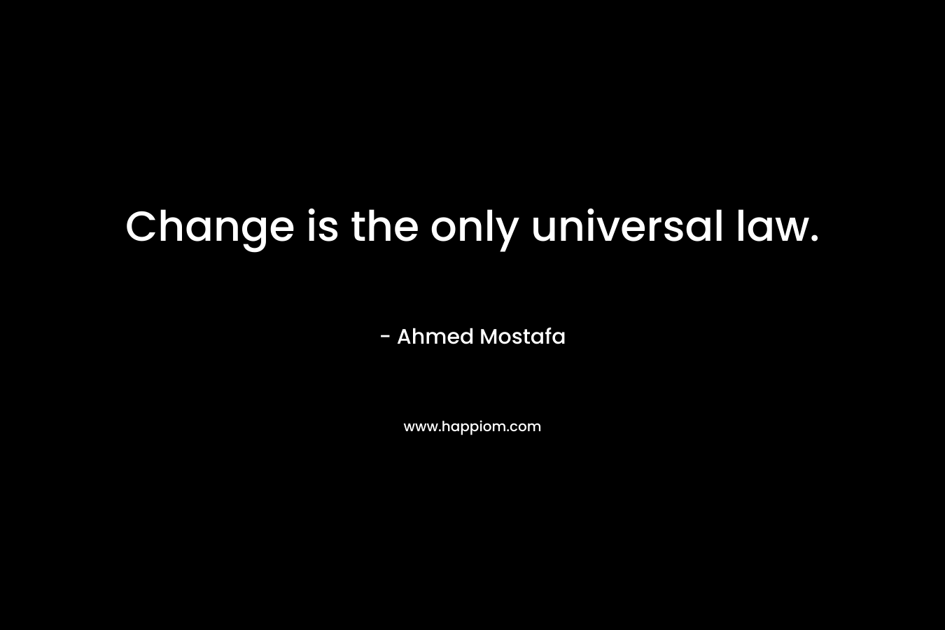 Change is the only universal law.