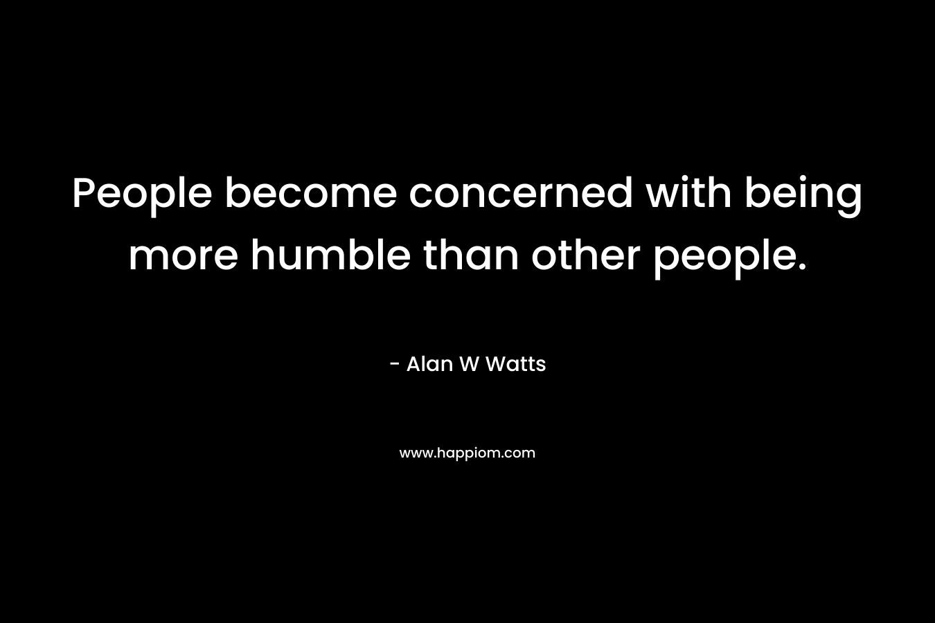People become concerned with being more humble than other people.