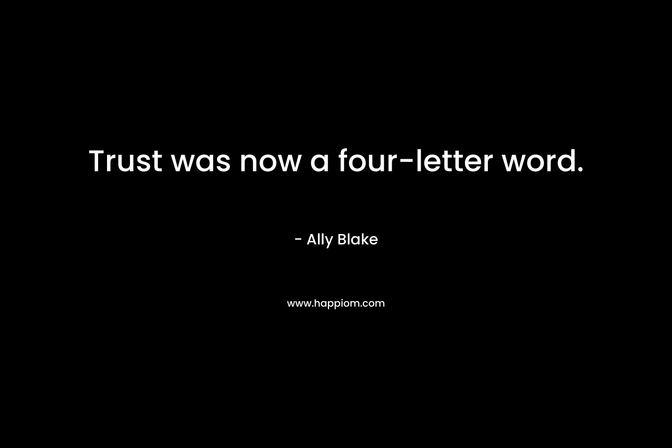Trust was now a four-letter word. – Ally Blake