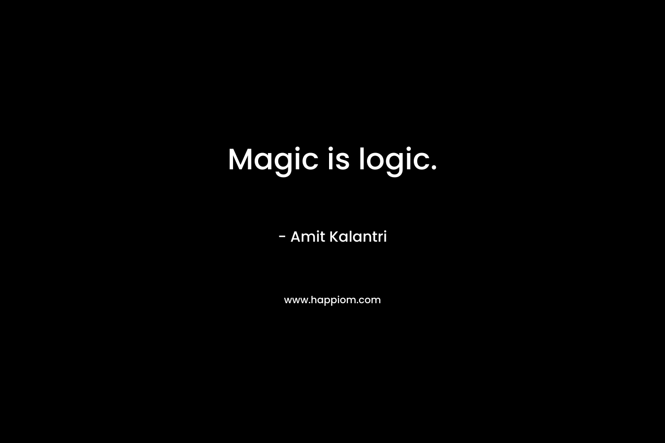 Magic is logic.