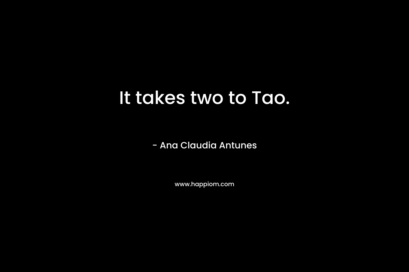 It takes two to Tao.