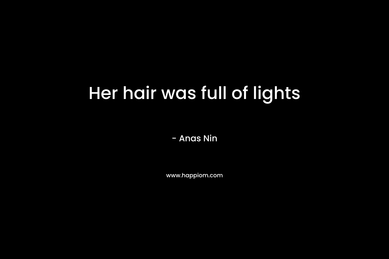 Her hair was full of lights
