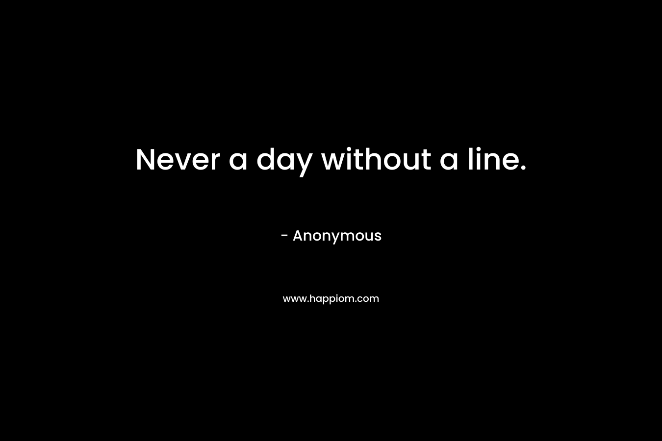 Never a day without a line.