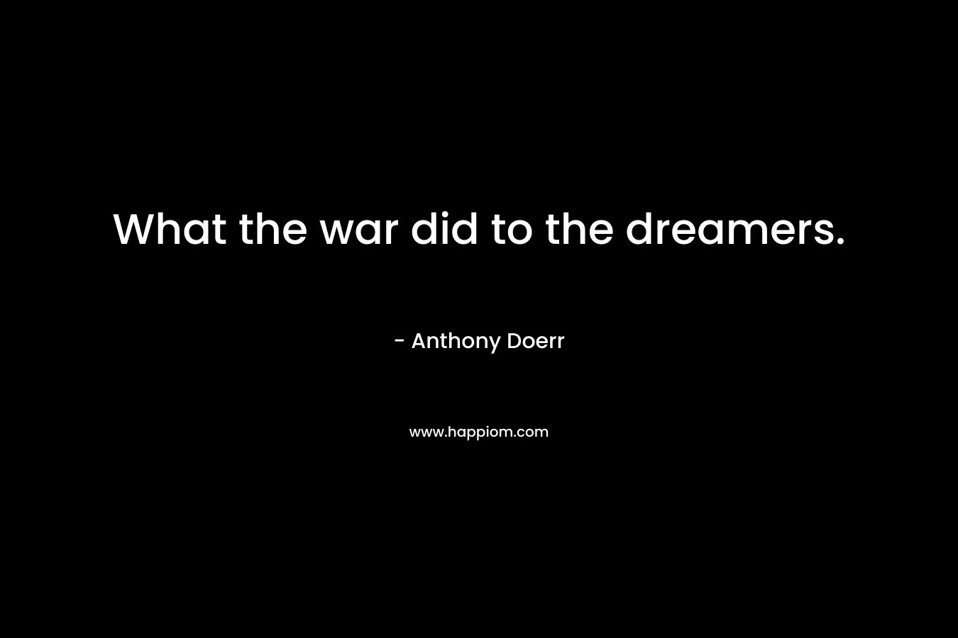 What the war did to the dreamers.