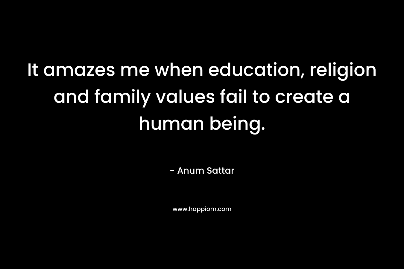 It amazes me when education, religion and family values fail to create a human being.