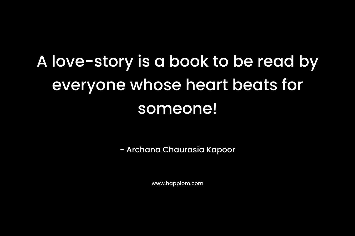 A love-story is a book to be read by everyone whose heart beats for someone!