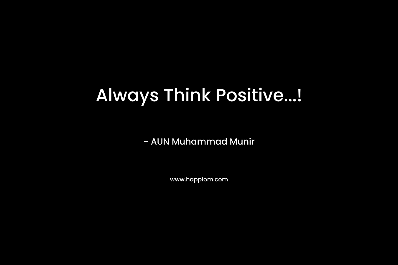 Always Think Positive...!