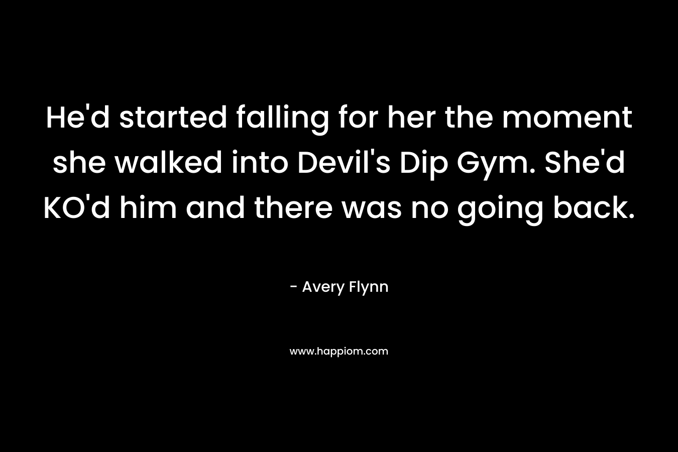 He’d started falling for her the moment she walked into Devil’s Dip Gym. She’d KO’d him and there was no going back. – Avery Flynn