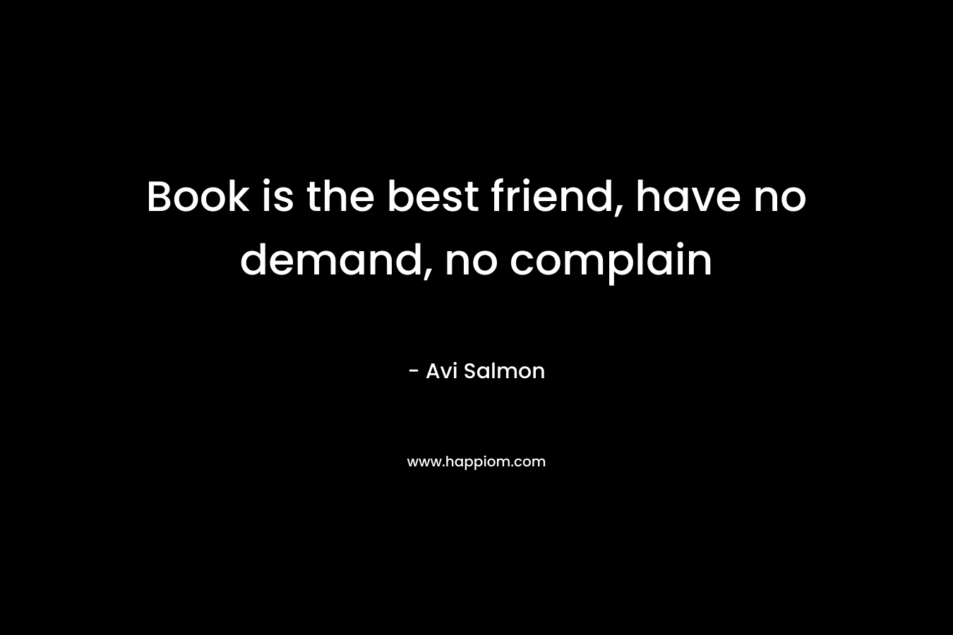 Book is the best friend, have no demand, no complain – Avi Salmon