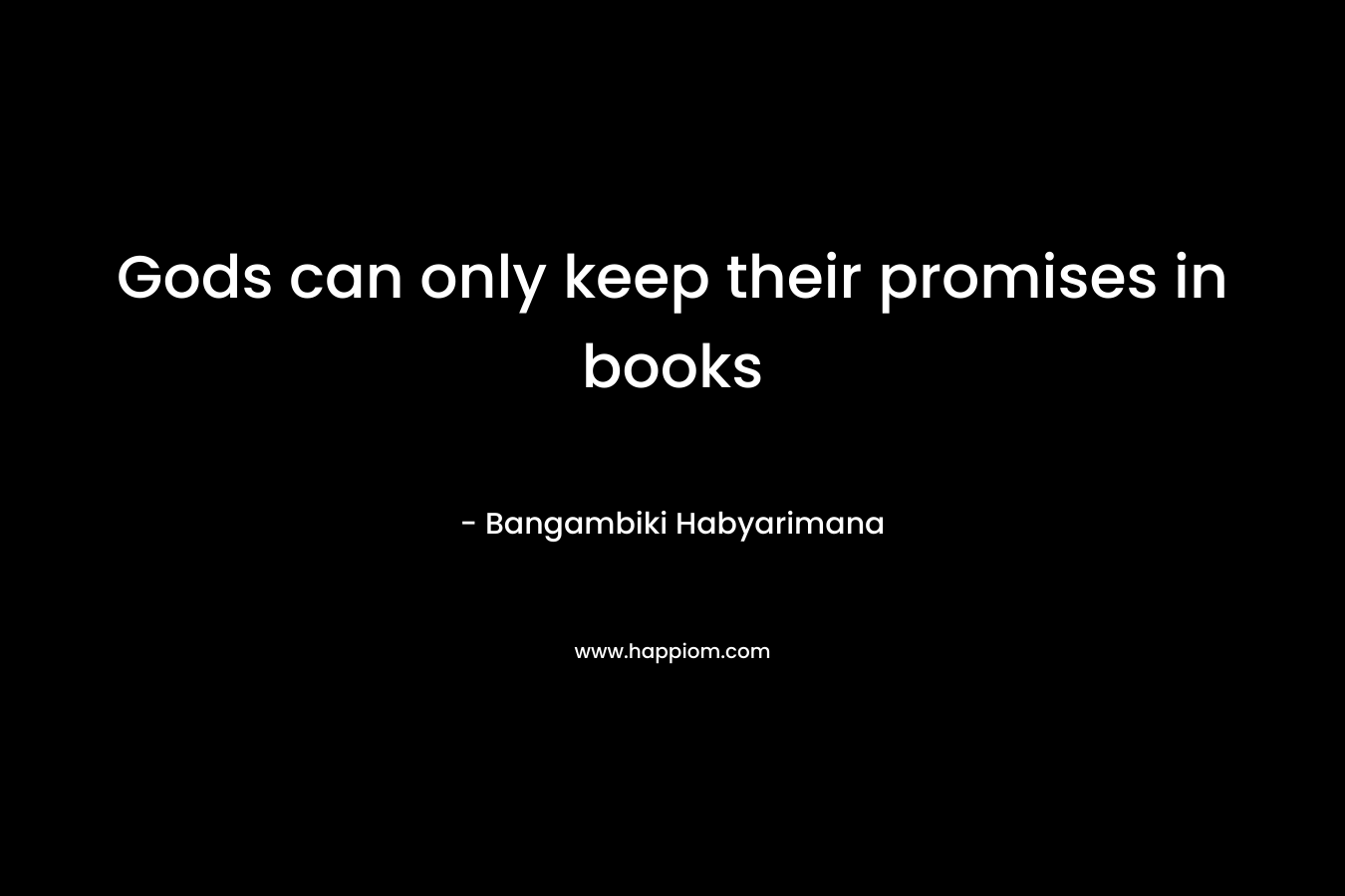 Gods can only keep their promises in books