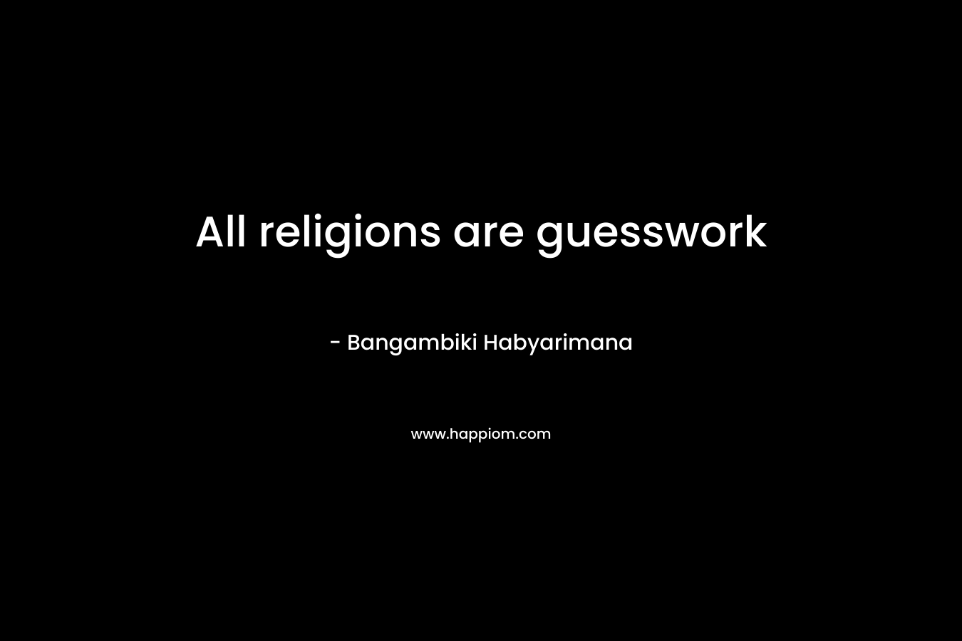 All religions are guesswork