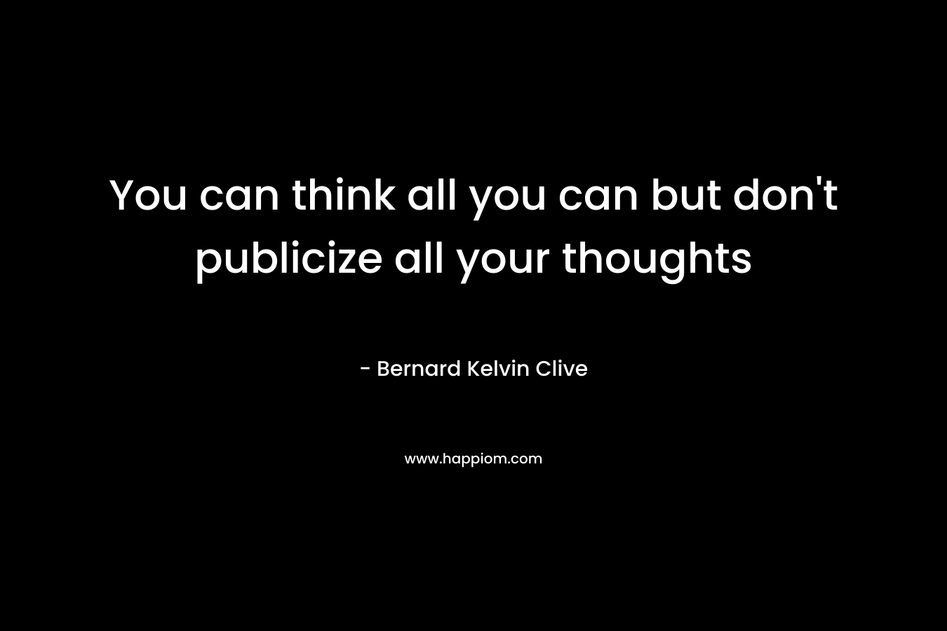 You can think all you can but don't publicize all your thoughts