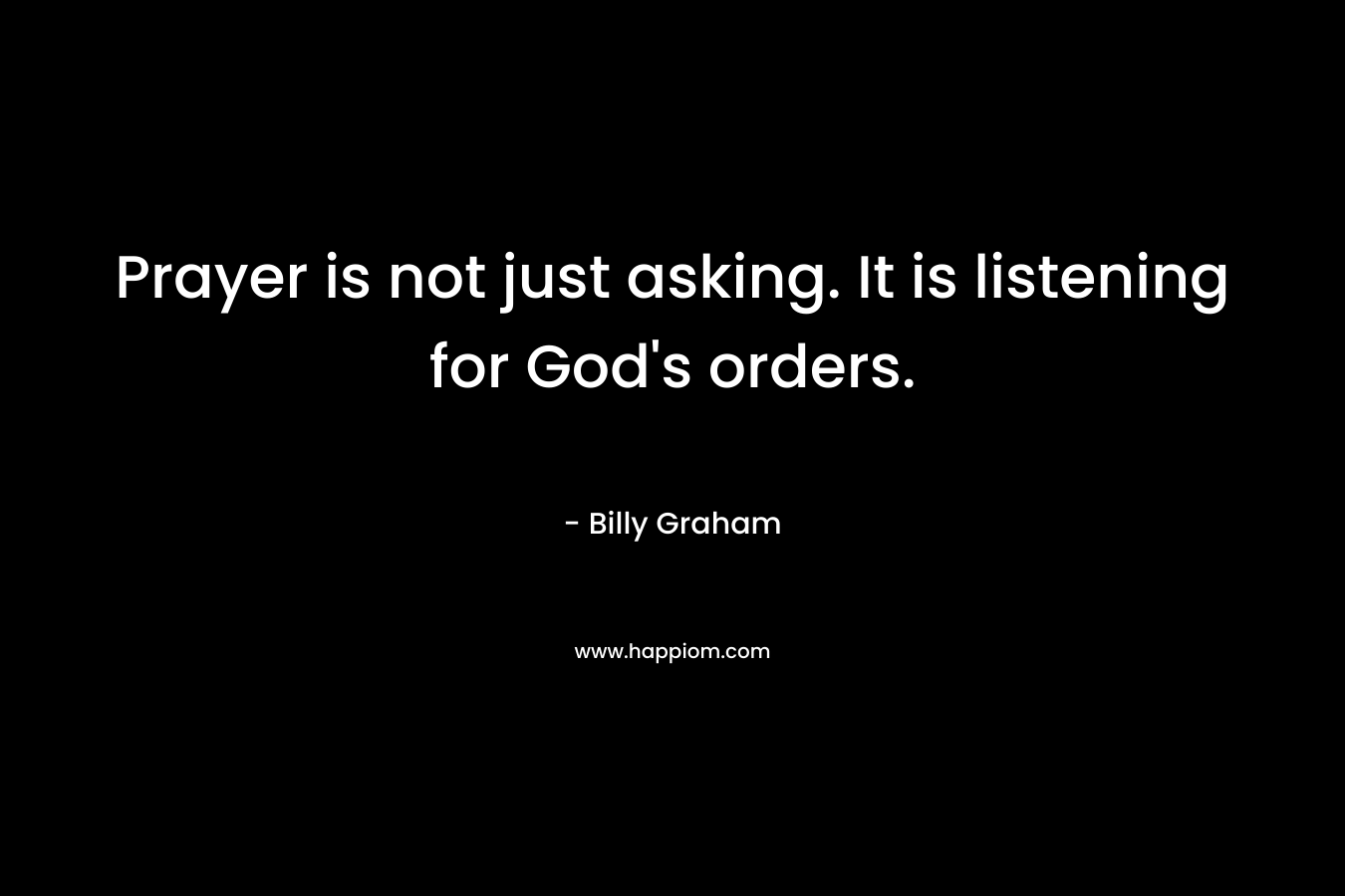 Prayer is not just asking. It is listening for God's orders.