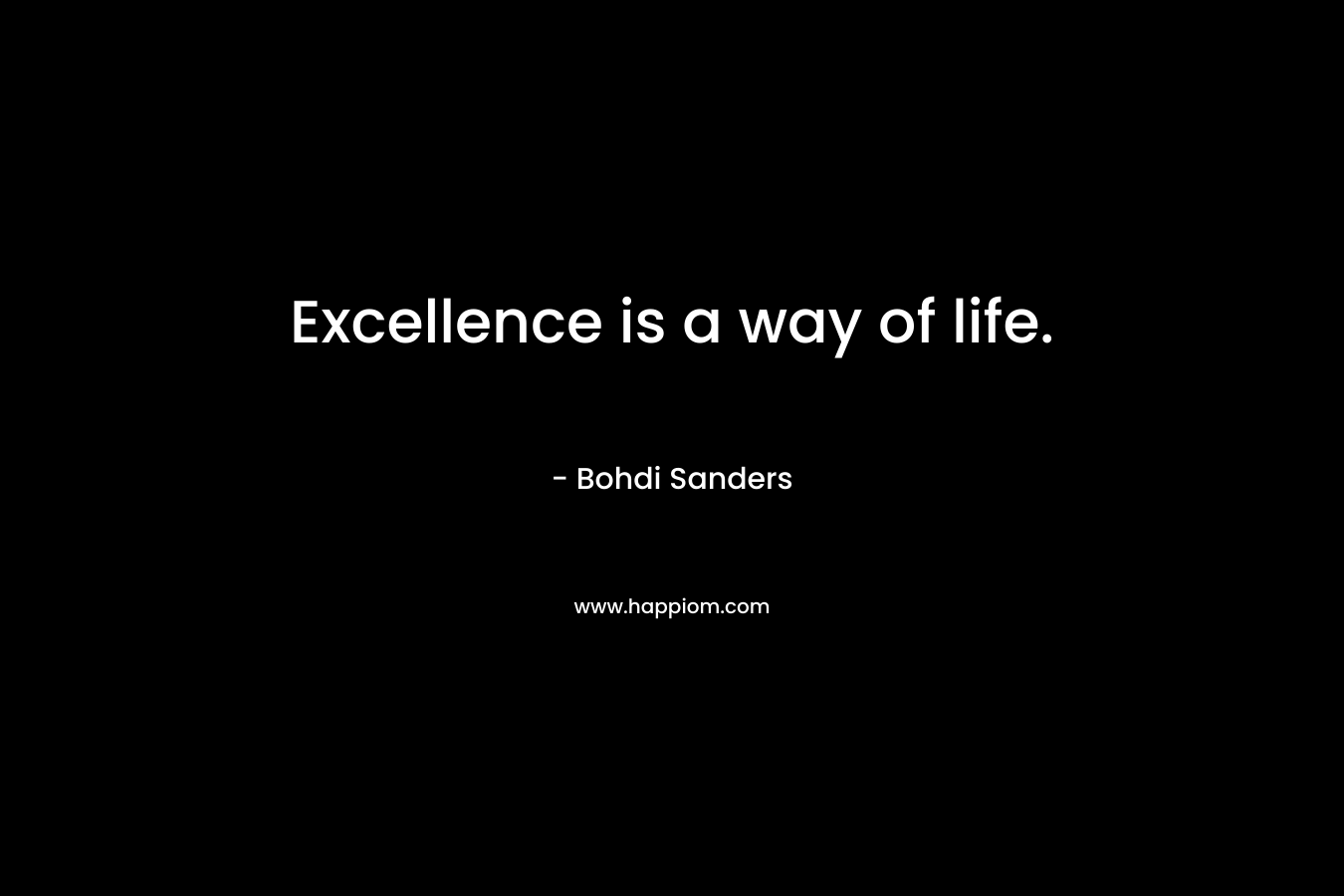 Excellence is a way of life.