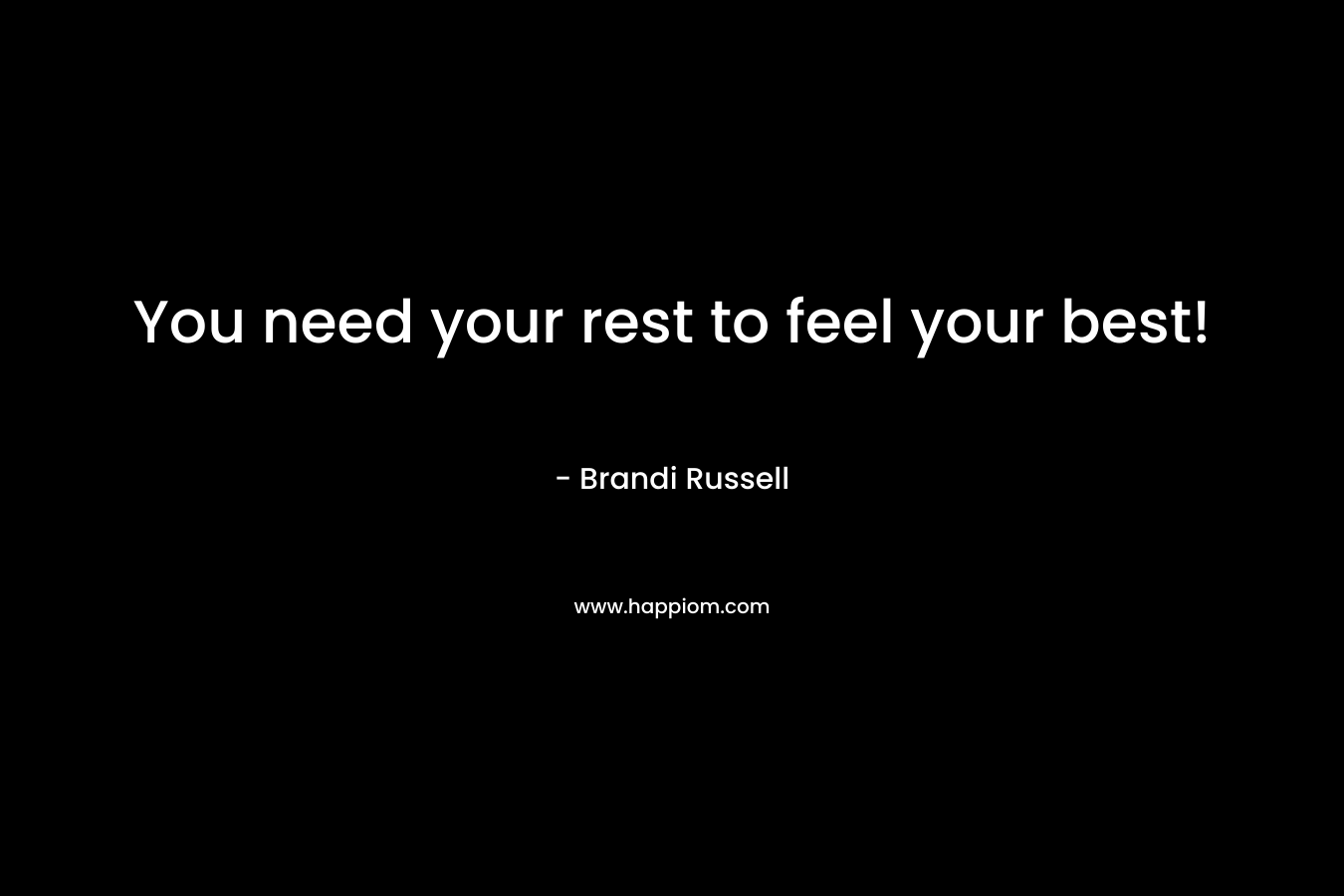 You need your rest to feel your best!