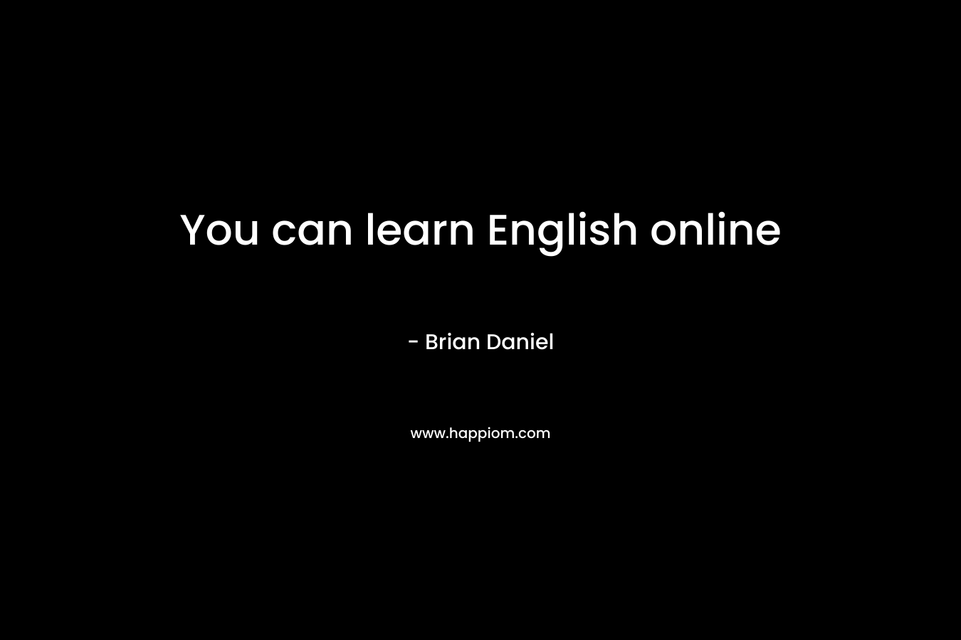 You can learn English online