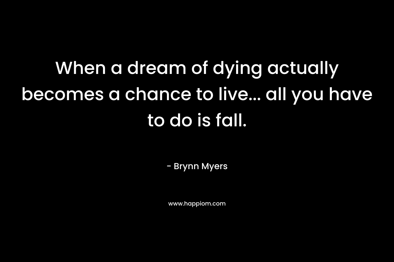 When a dream of dying actually becomes a chance to live... all you have to do is fall.