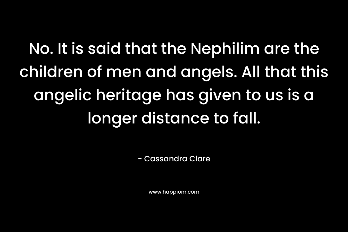 No. It is said that the Nephilim are the children of men and angels. All that this angelic heritage has given to us is a longer distance to fall.