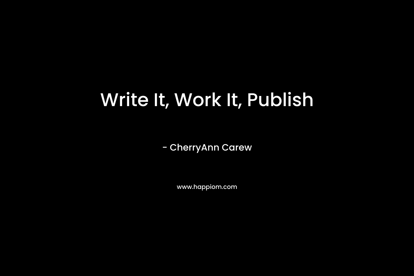 Write It, Work It, Publish