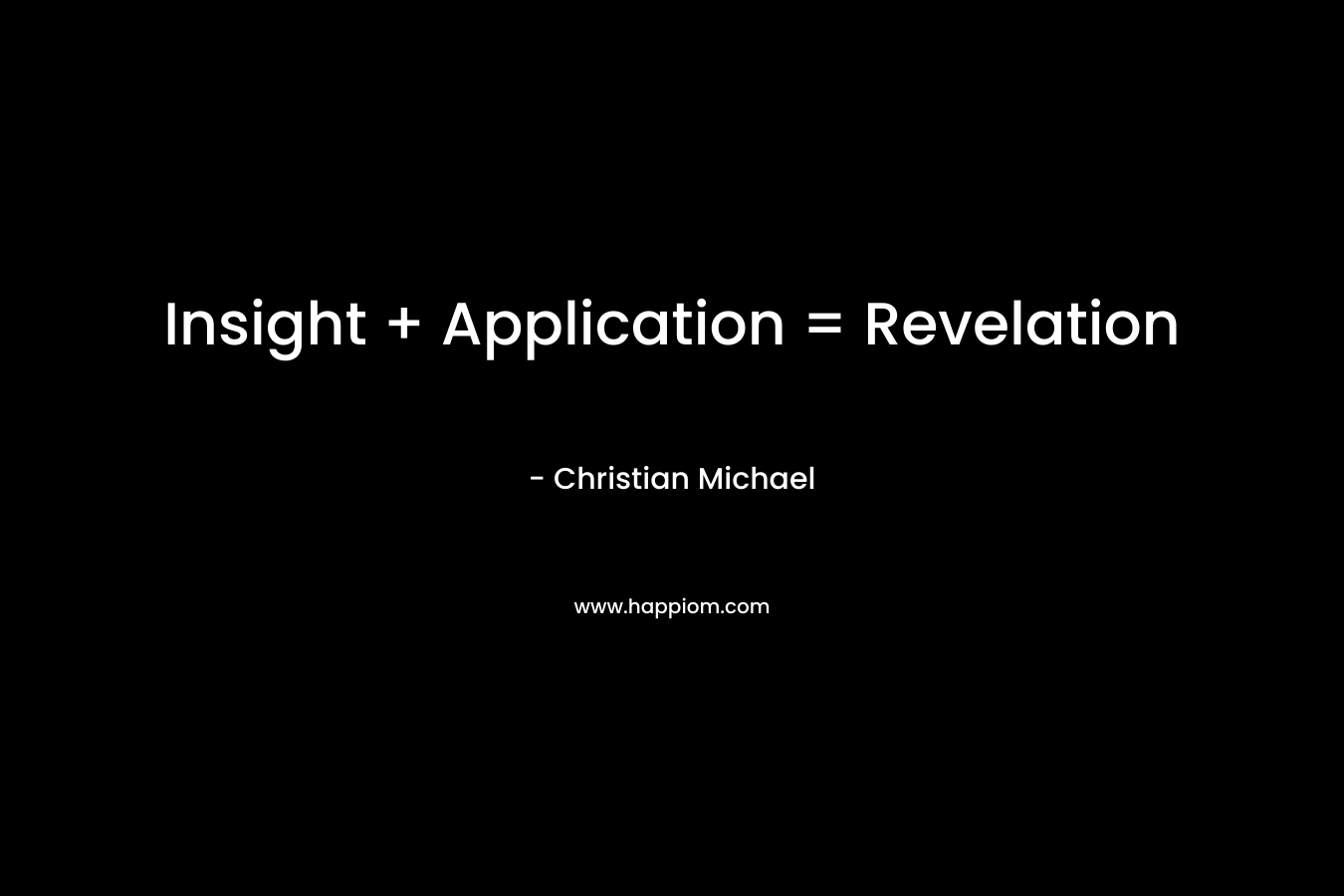 Insight + Application = Revelation