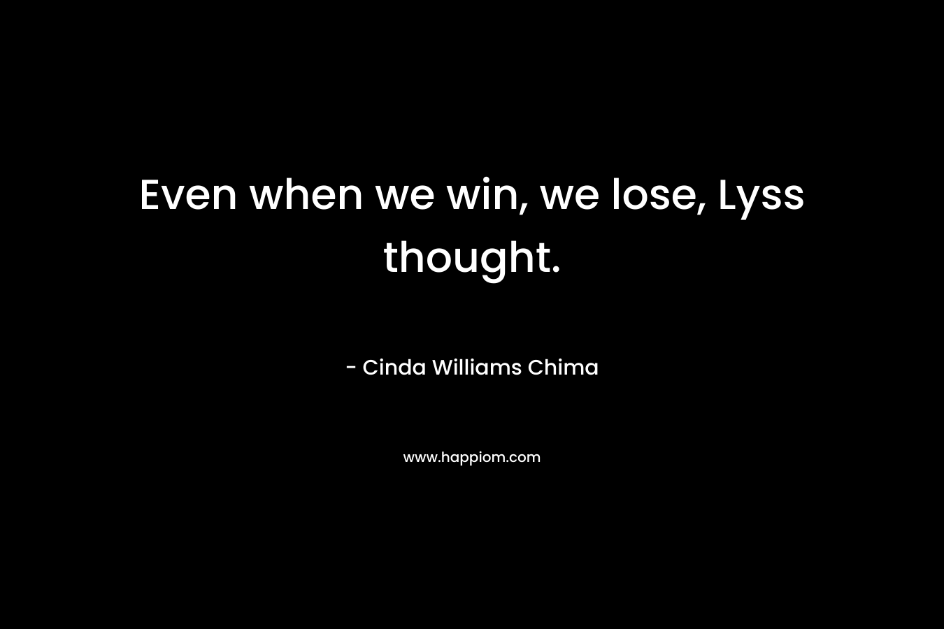 Even when we win, we lose, Lyss thought.