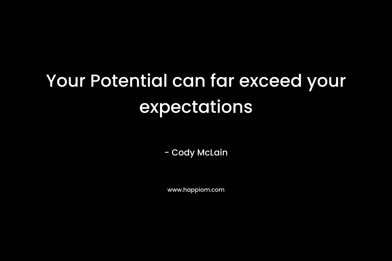 Your Potential can far exceed your expectations