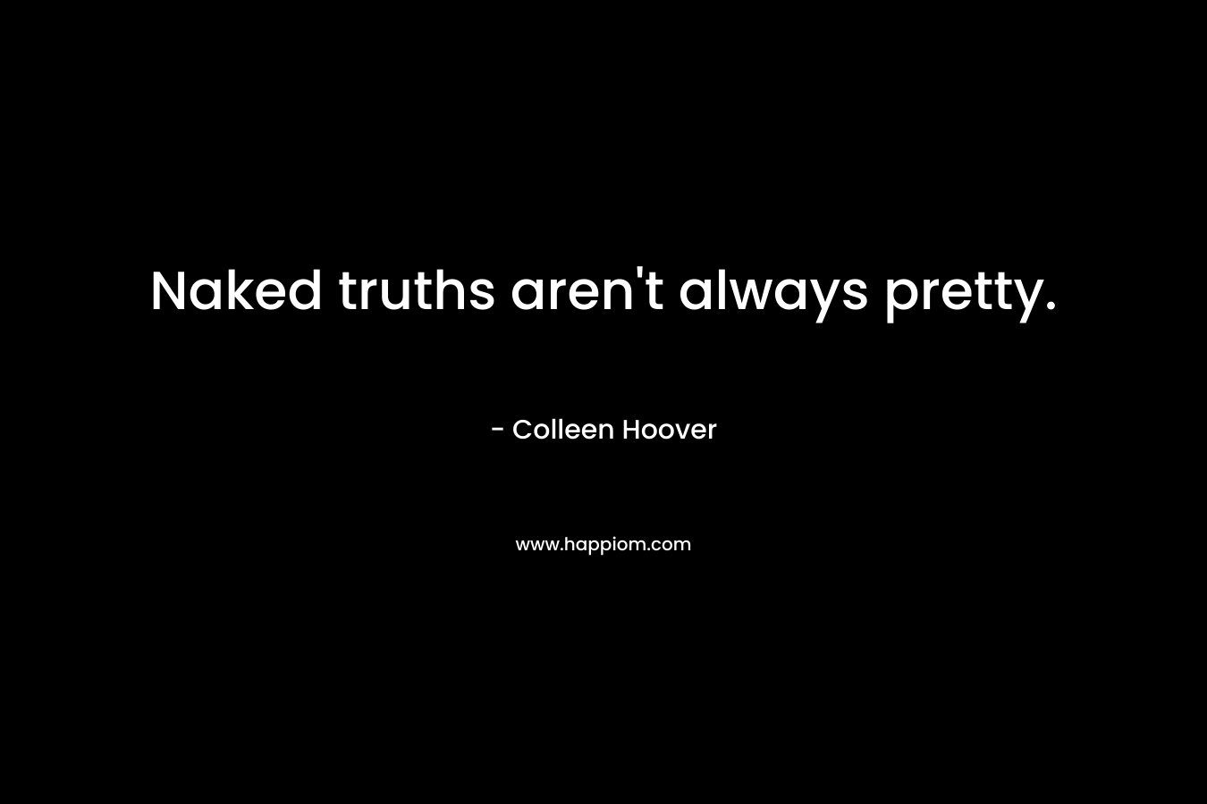Naked truths aren't always pretty.