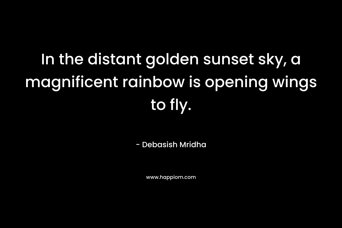 In the distant golden sunset sky, a magnificent rainbow is opening wings to fly.