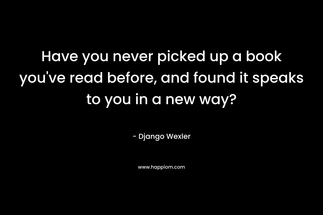 Have you never picked up a book you've read before, and found it speaks to you in a new way?