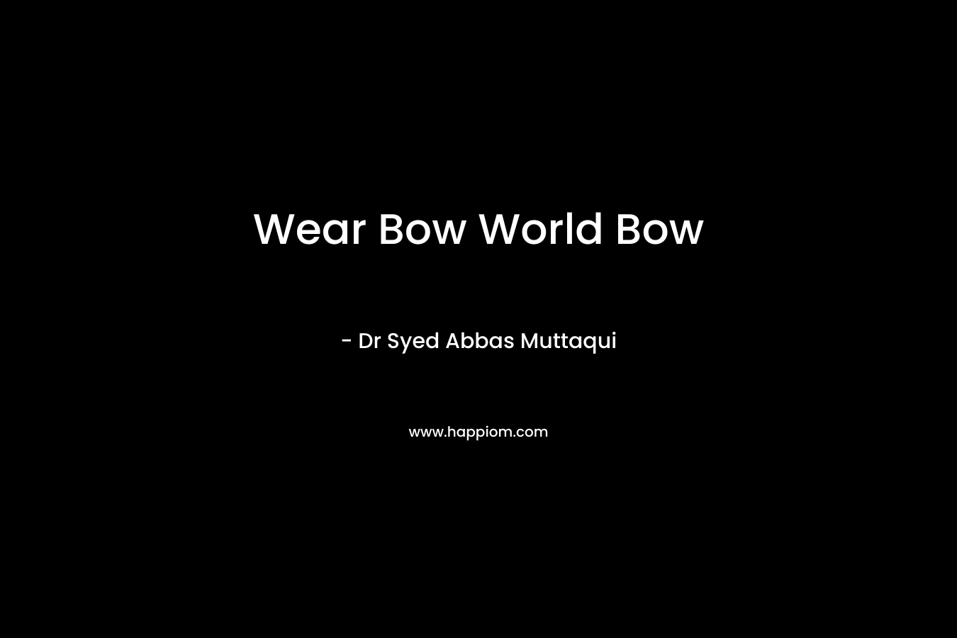 Wear Bow World Bow