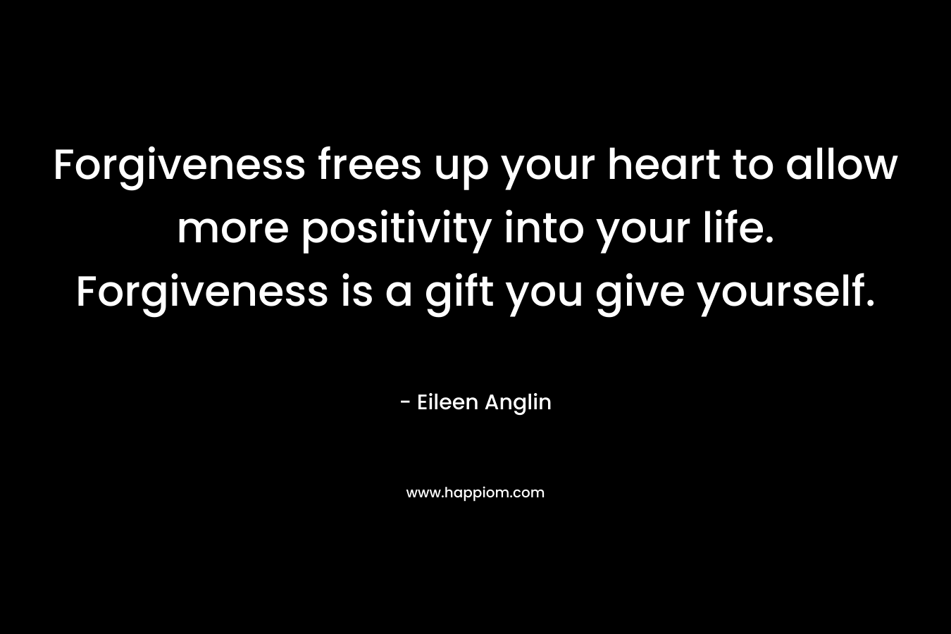 Forgiveness frees up your heart to allow more positivity into your life. Forgiveness is a gift you give yourself.