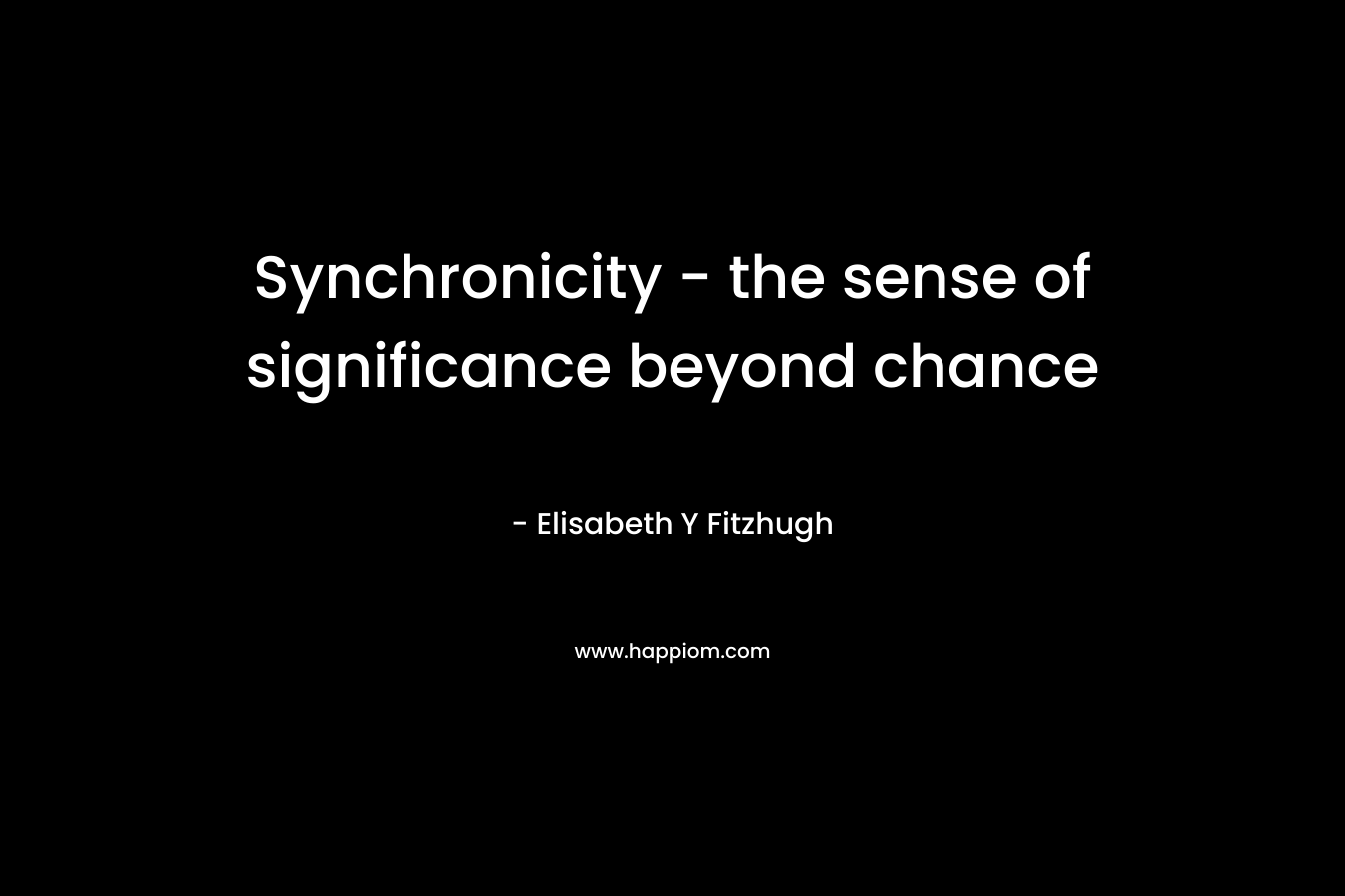 Synchronicity - the sense of significance beyond chance