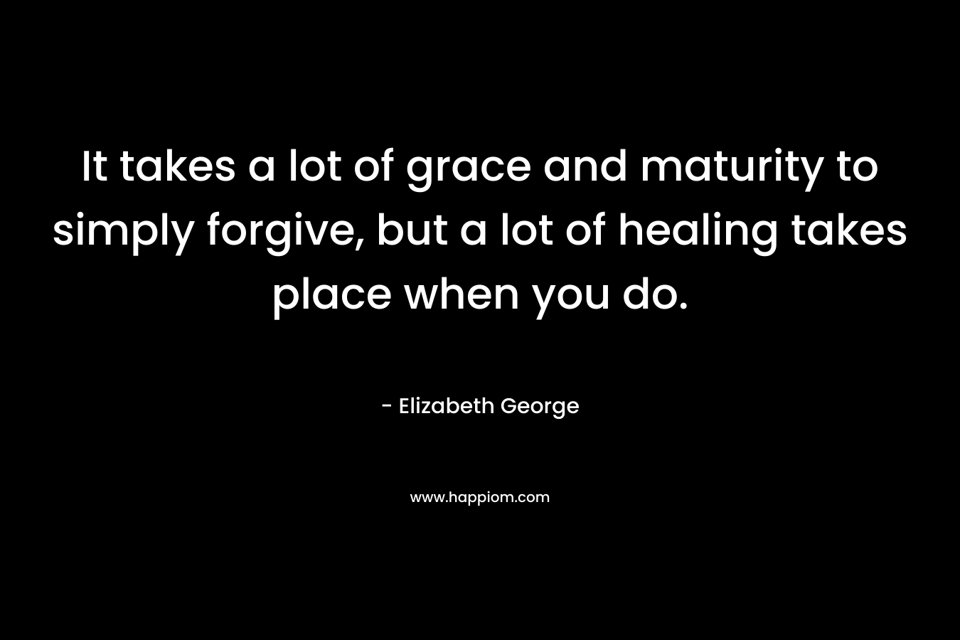 It takes a lot of grace and maturity to simply forgive, but a lot of healing takes place when you do.