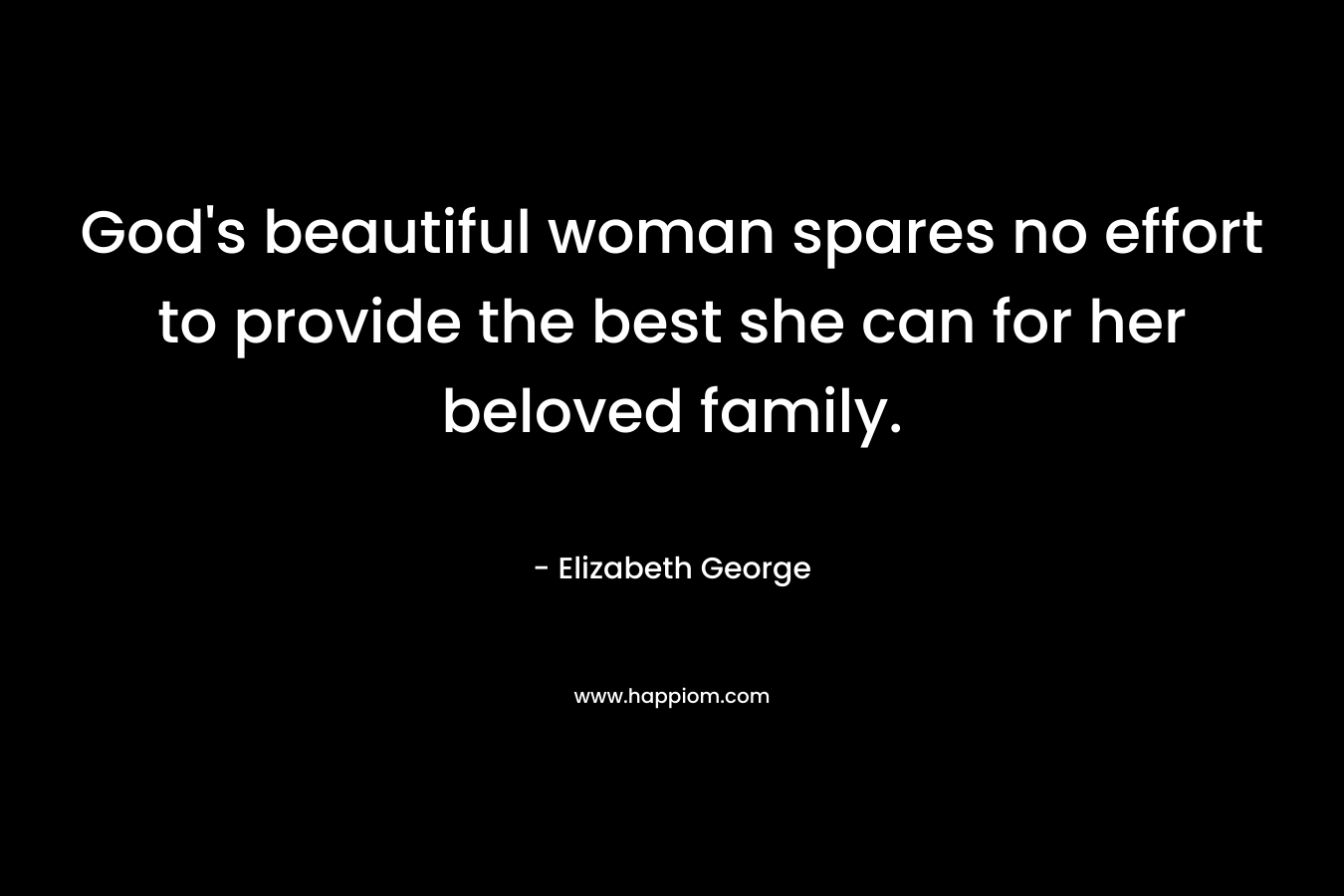 God's beautiful woman spares no effort to provide the best she can for her beloved family.