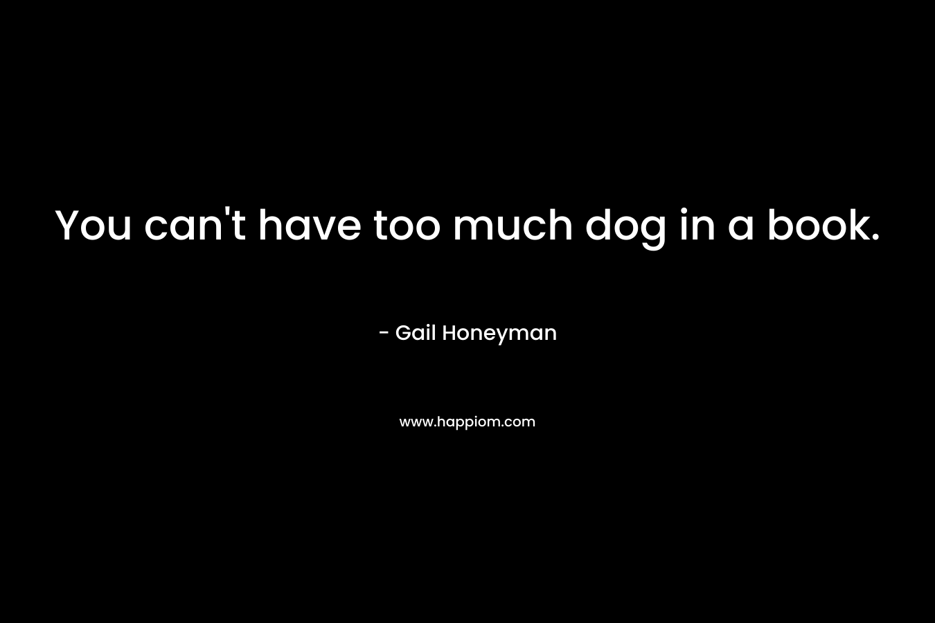 You can't have too much dog in a book.
