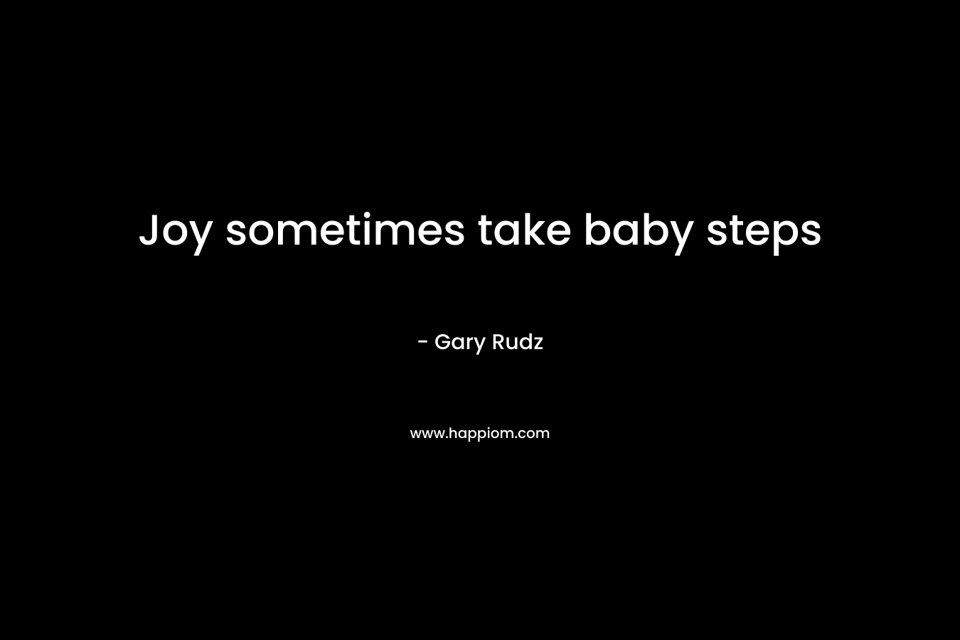 Joy sometimes take baby steps
