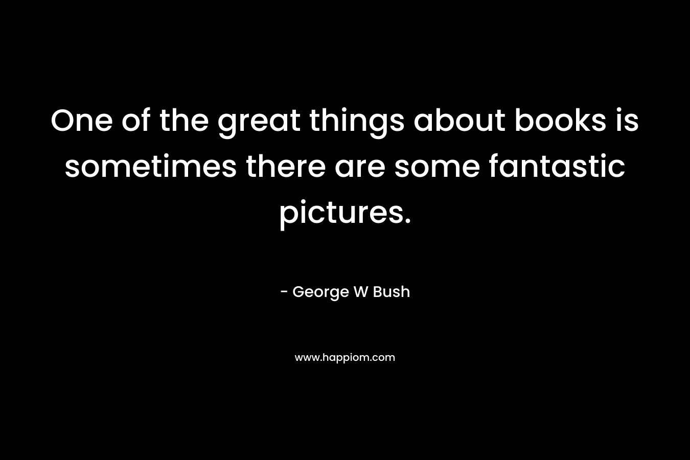 One of the great things about books is sometimes there are some fantastic pictures.