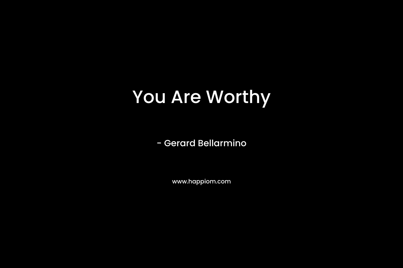 You Are Worthy