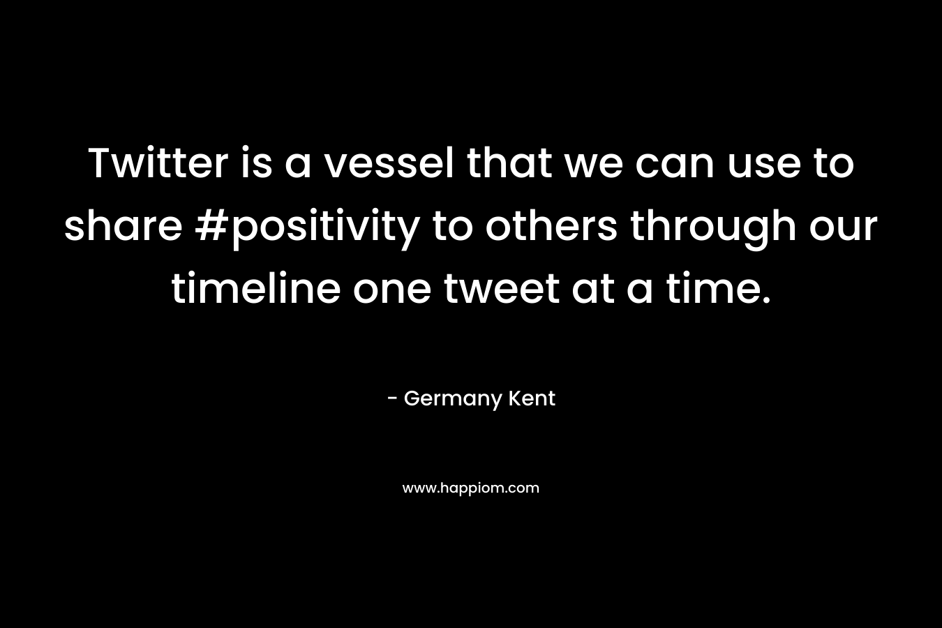 Twitter is a vessel that we can use to share #positivity to others through our timeline one tweet at a time.