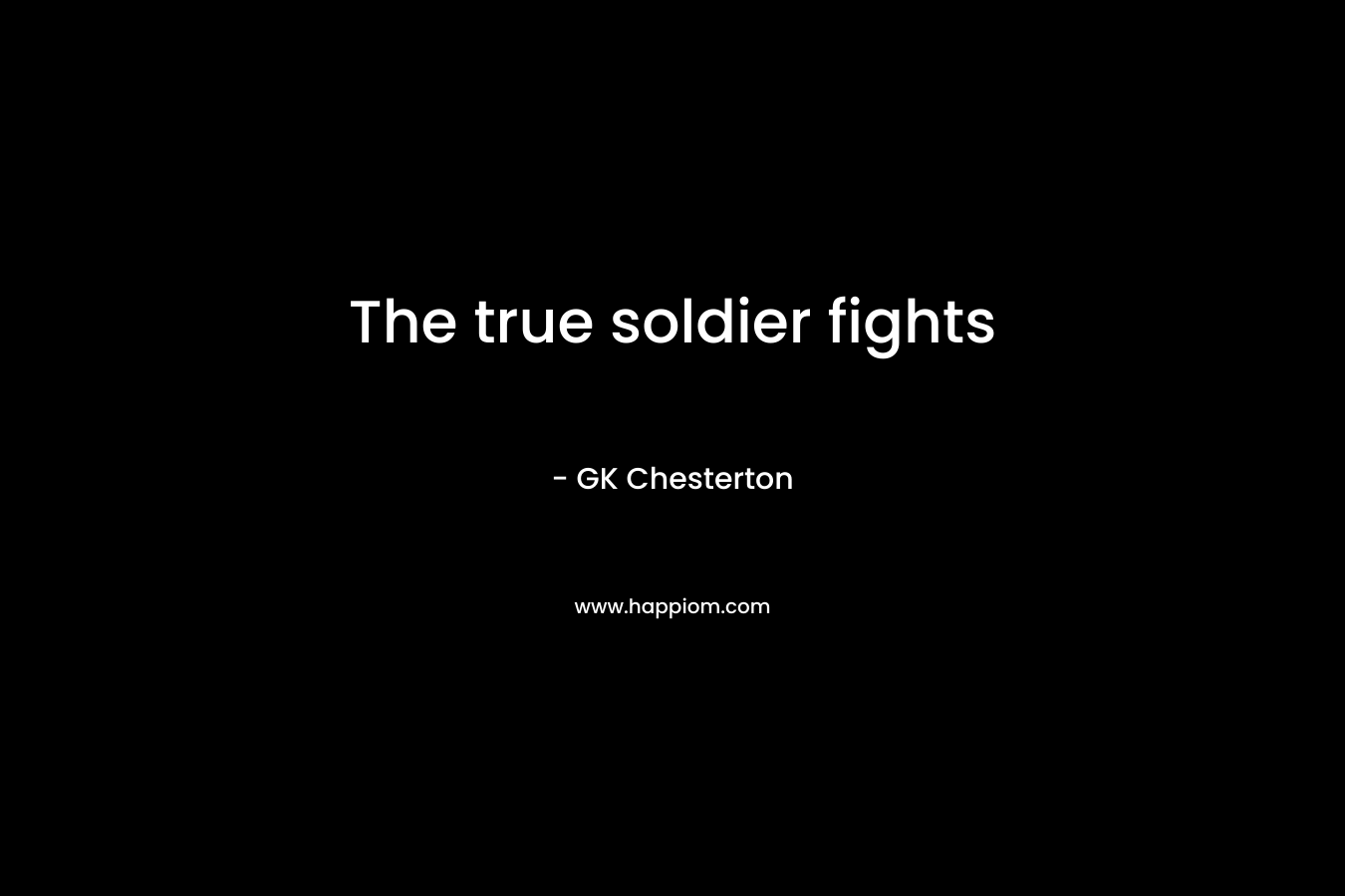 The true soldier fights