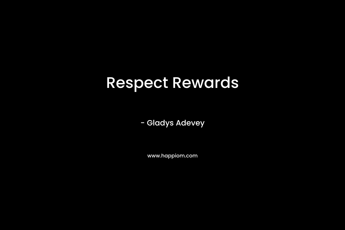 Respect Rewards – Gladys Adevey