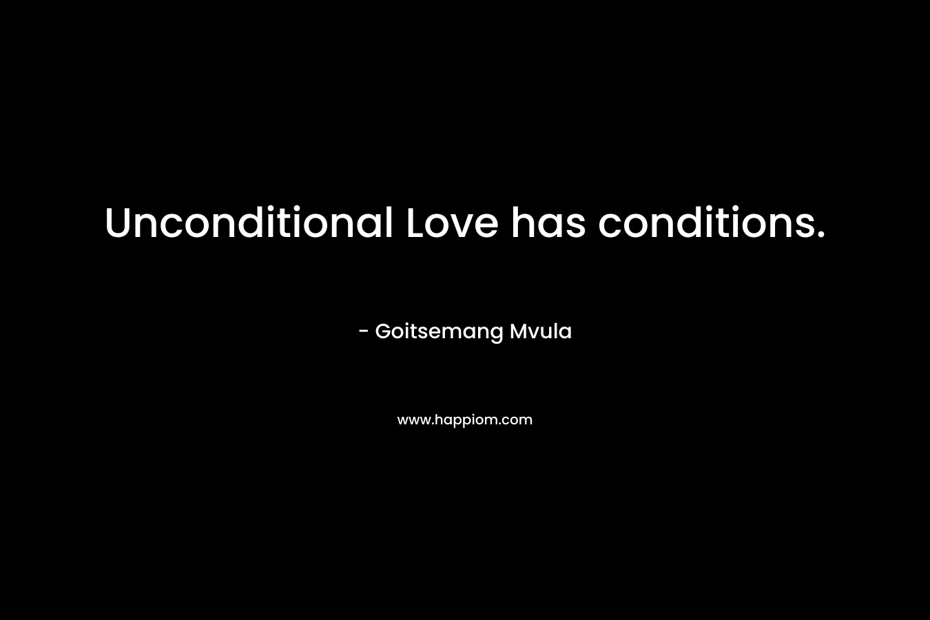 Unconditional Love has conditions.