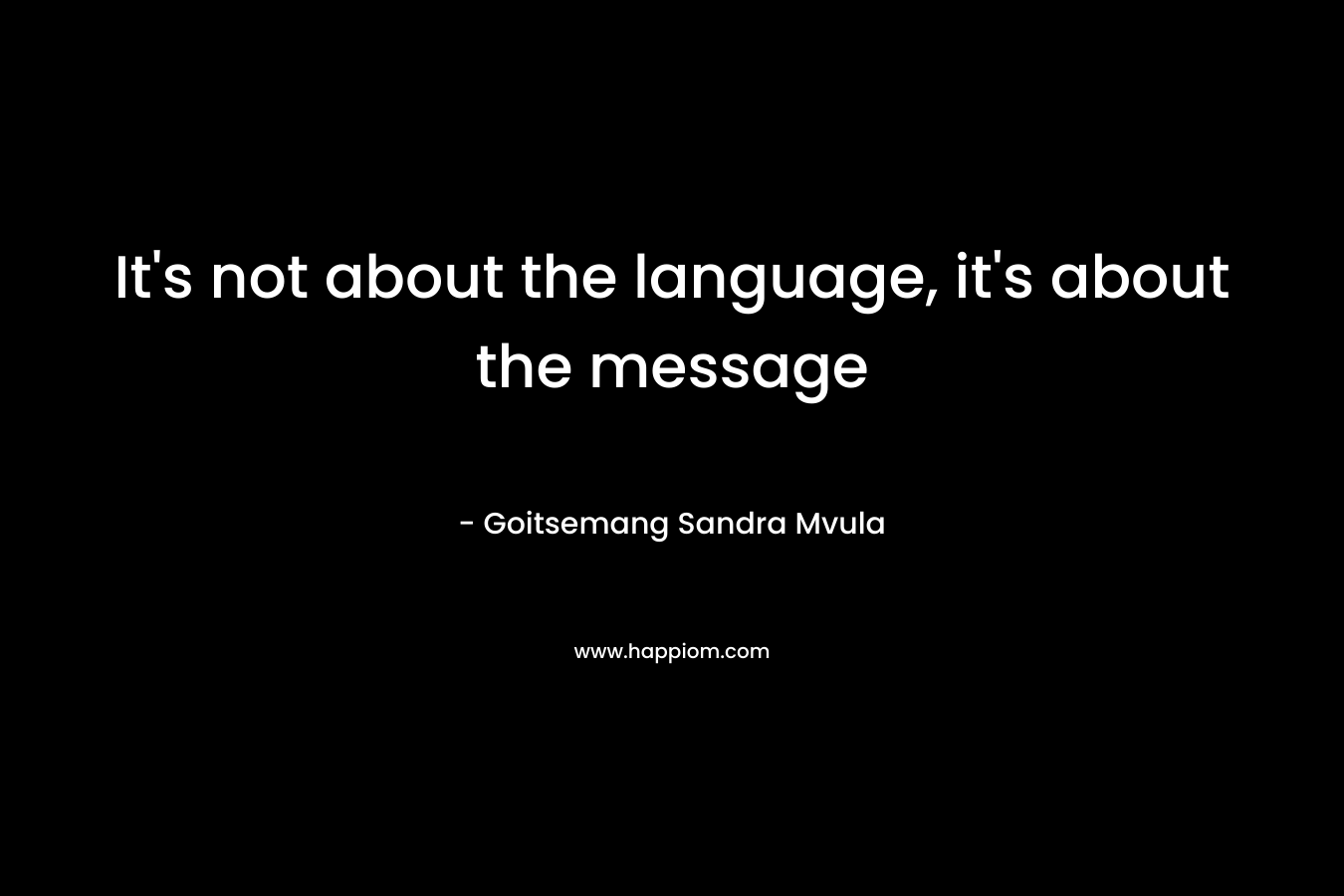 It's not about the language, it's about the message