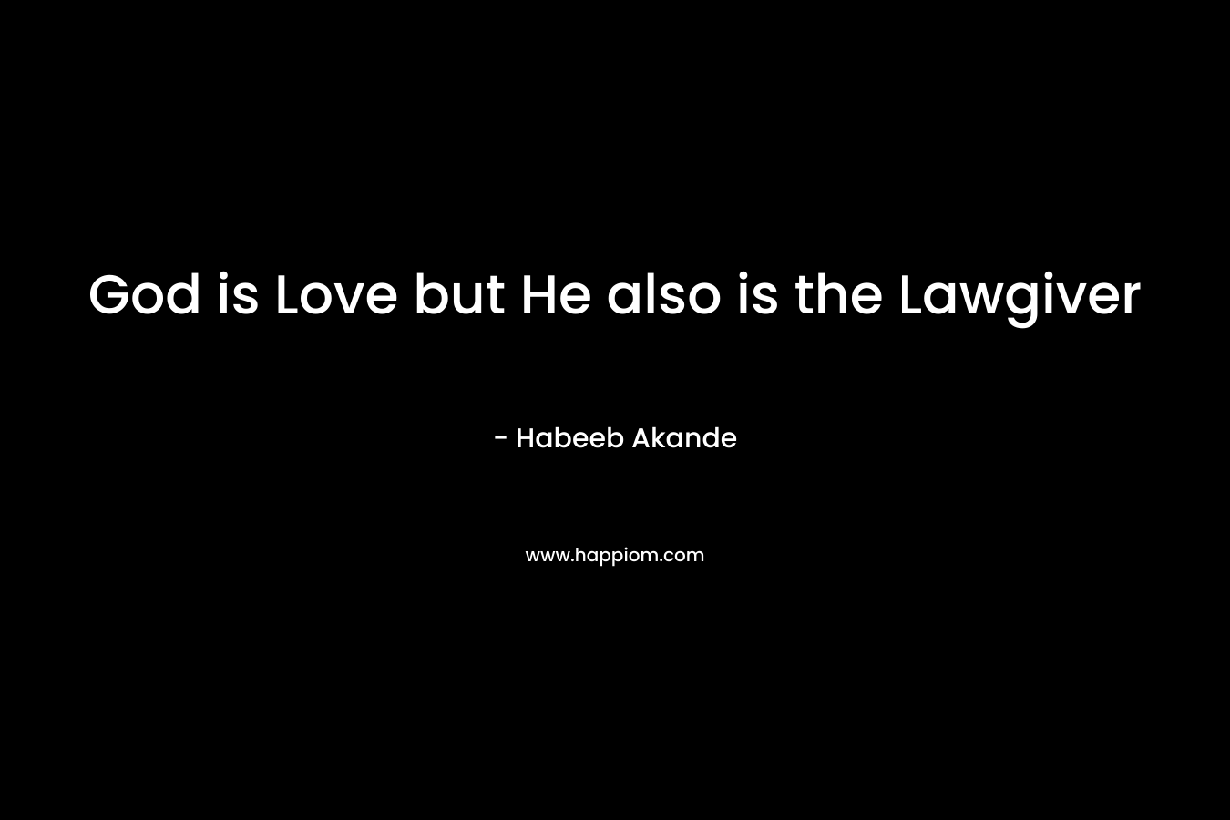 God is Love but He also is the Lawgiver
