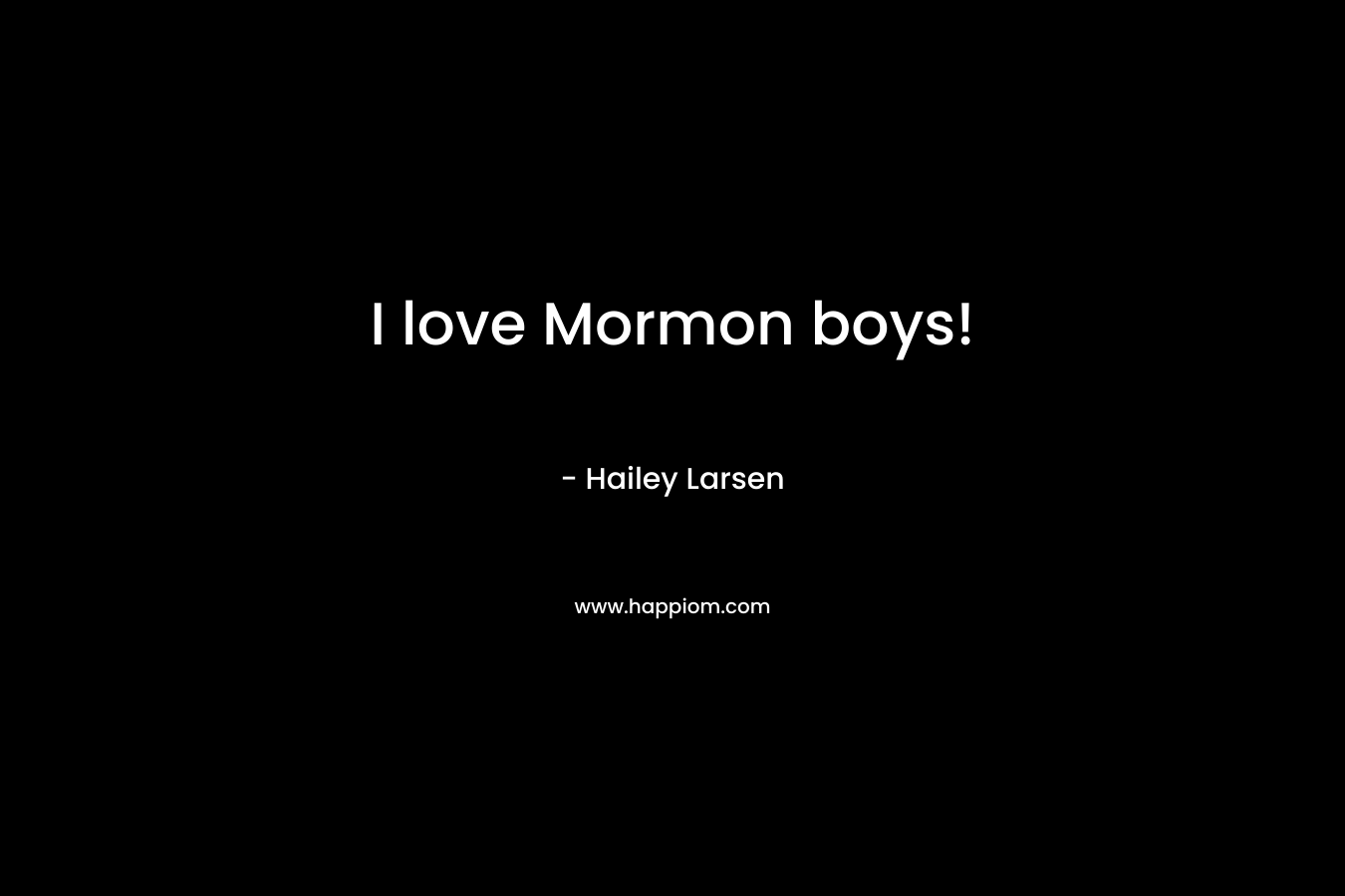I love Mormon boys!