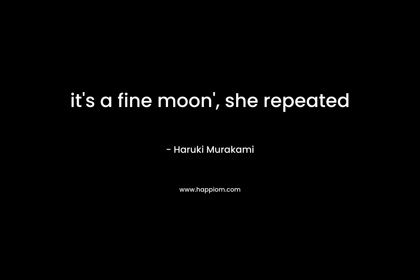 it's a fine moon', she repeated