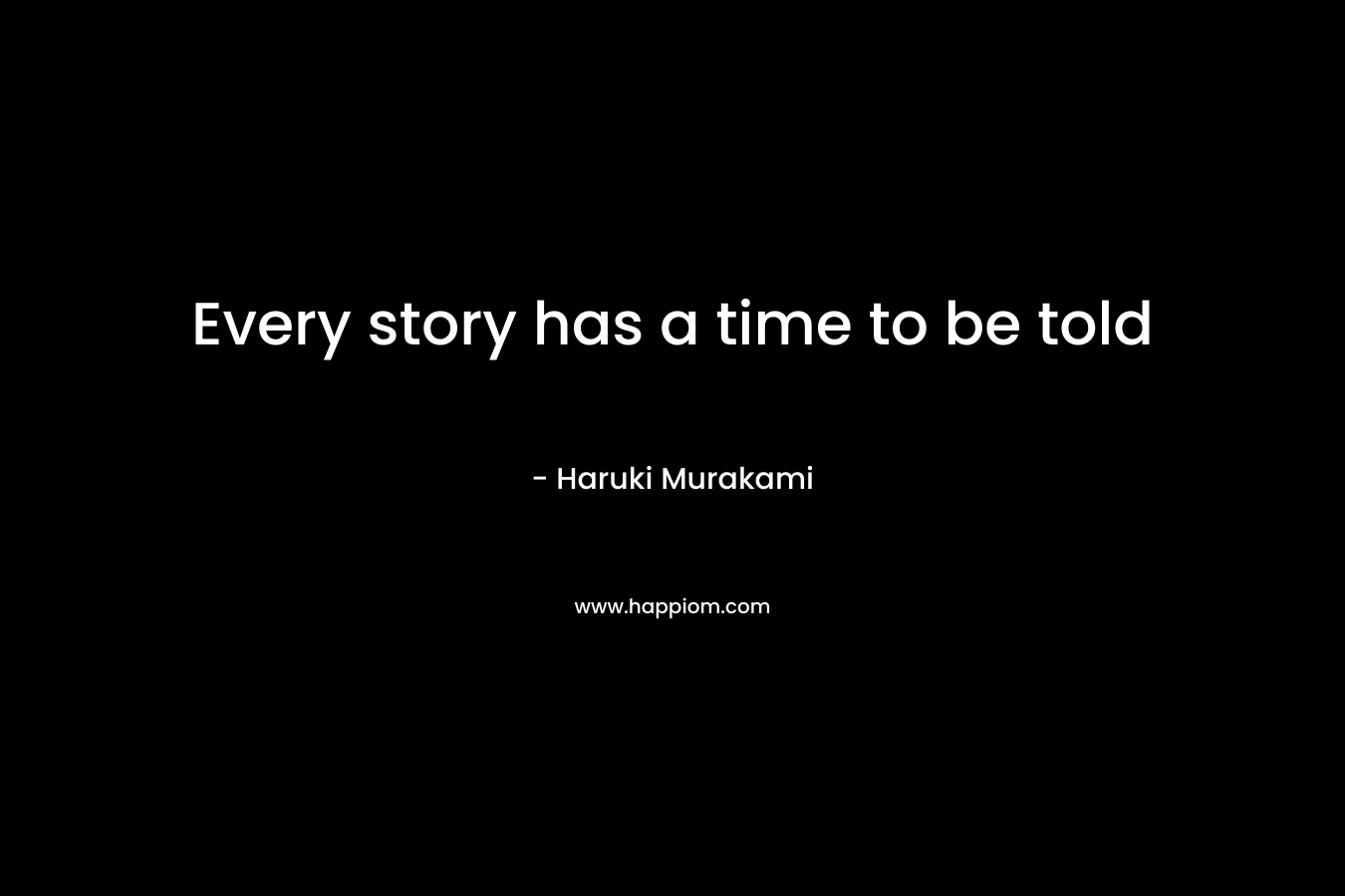 Every story has a time to be told